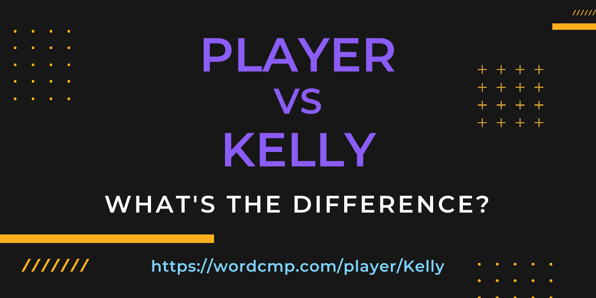 Difference between player and Kelly