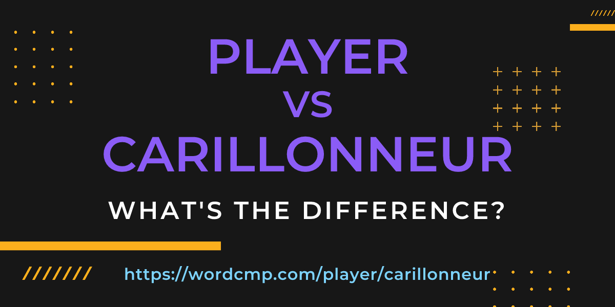 Difference between player and carillonneur