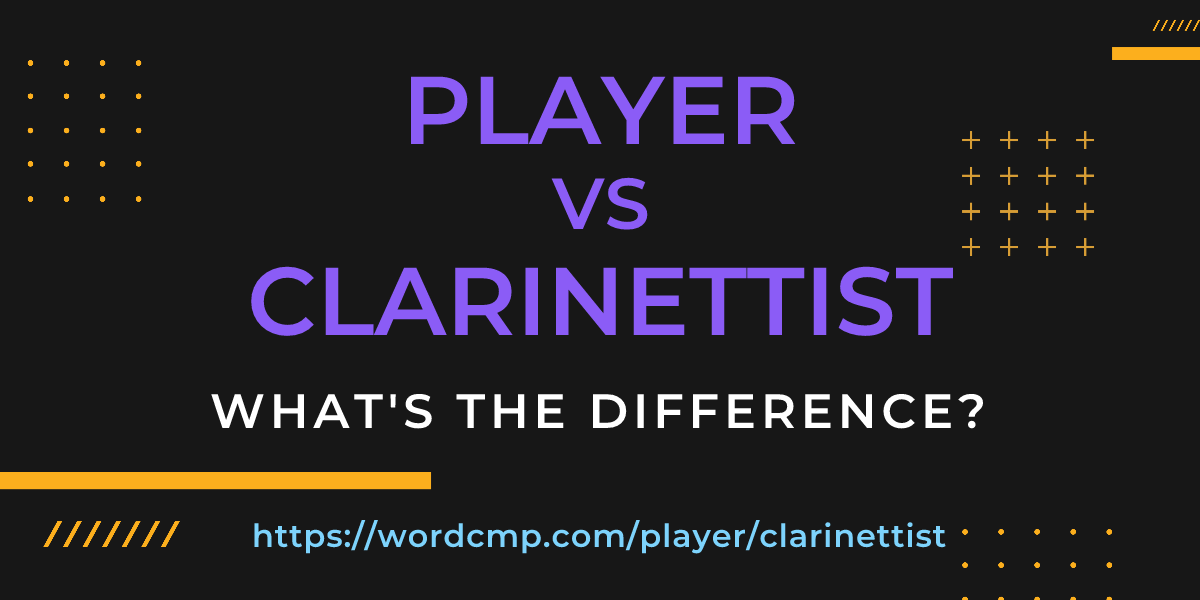 Difference between player and clarinettist