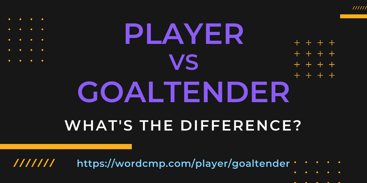Difference between player and goaltender