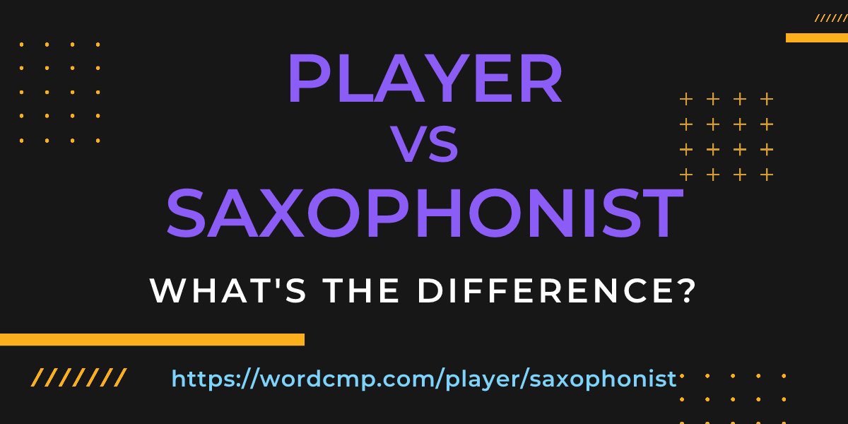 Difference between player and saxophonist