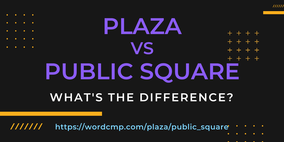 Difference between plaza and public square