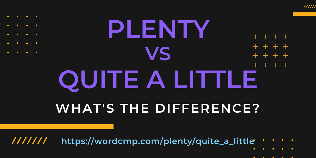 Difference between plenty and quite a little