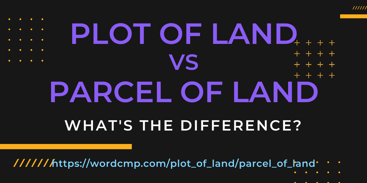 Difference between plot of land and parcel of land