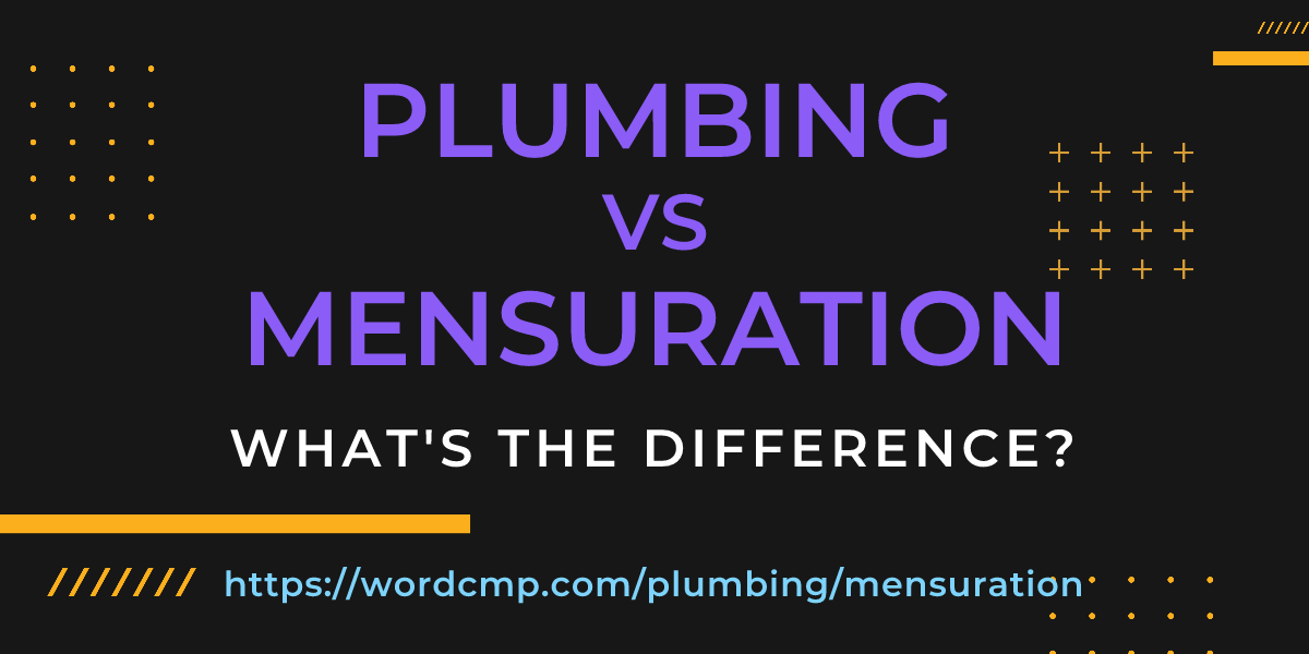 Difference between plumbing and mensuration