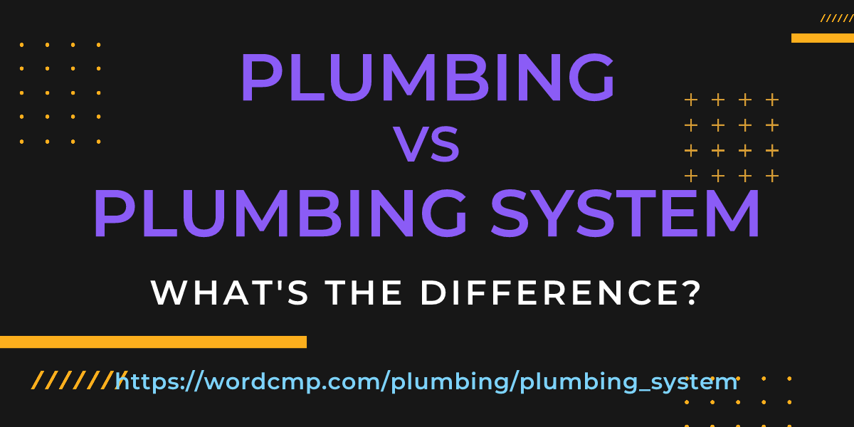 Difference between plumbing and plumbing system