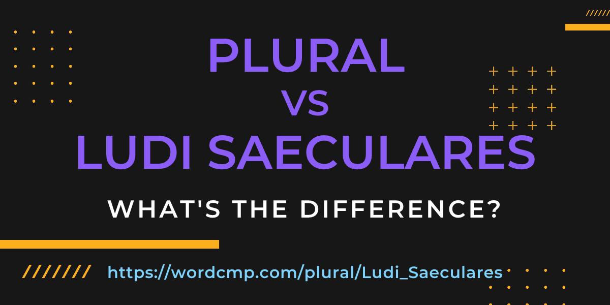 Difference between plural and Ludi Saeculares