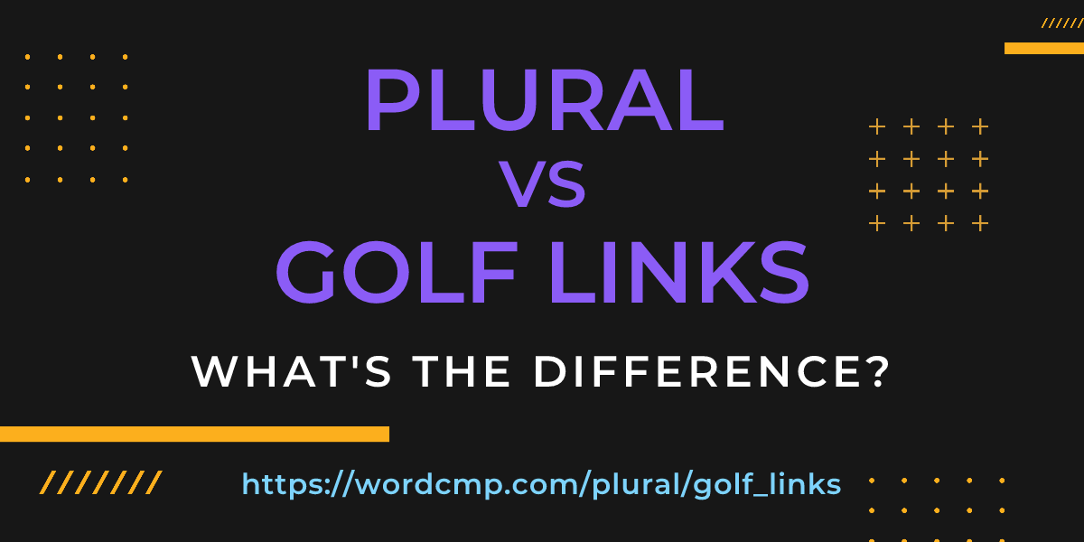 Difference between plural and golf links