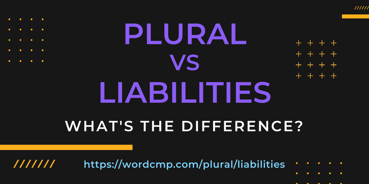 Difference between plural and liabilities
