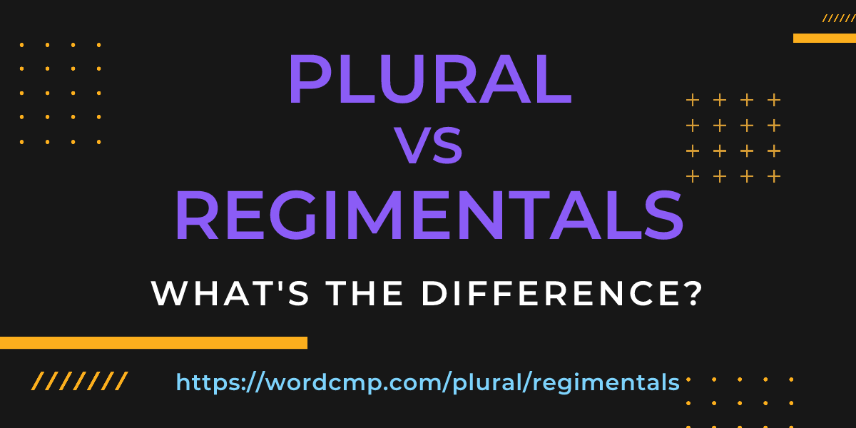 Difference between plural and regimentals