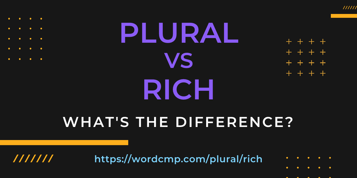 Difference between plural and rich
