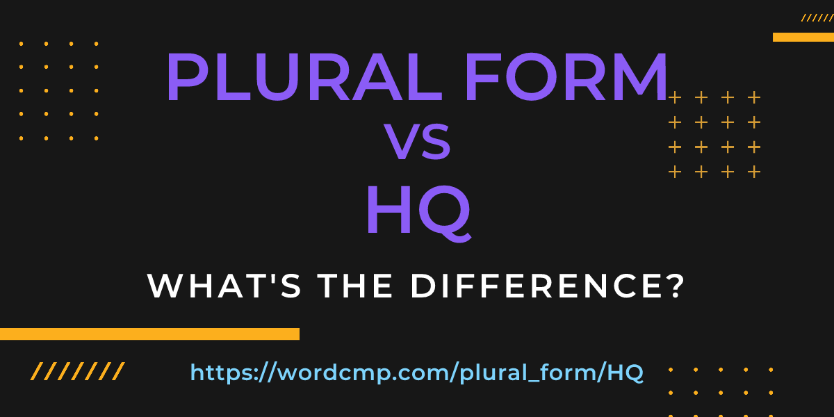 Difference between plural form and HQ