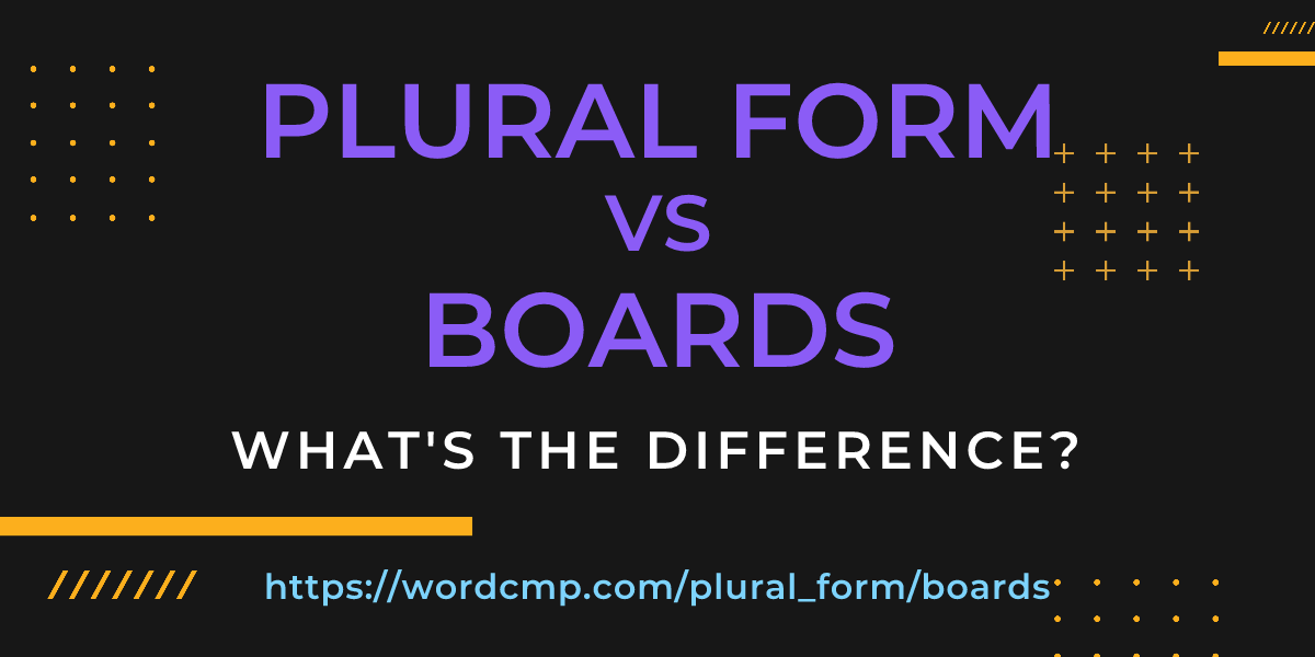 Difference between plural form and boards