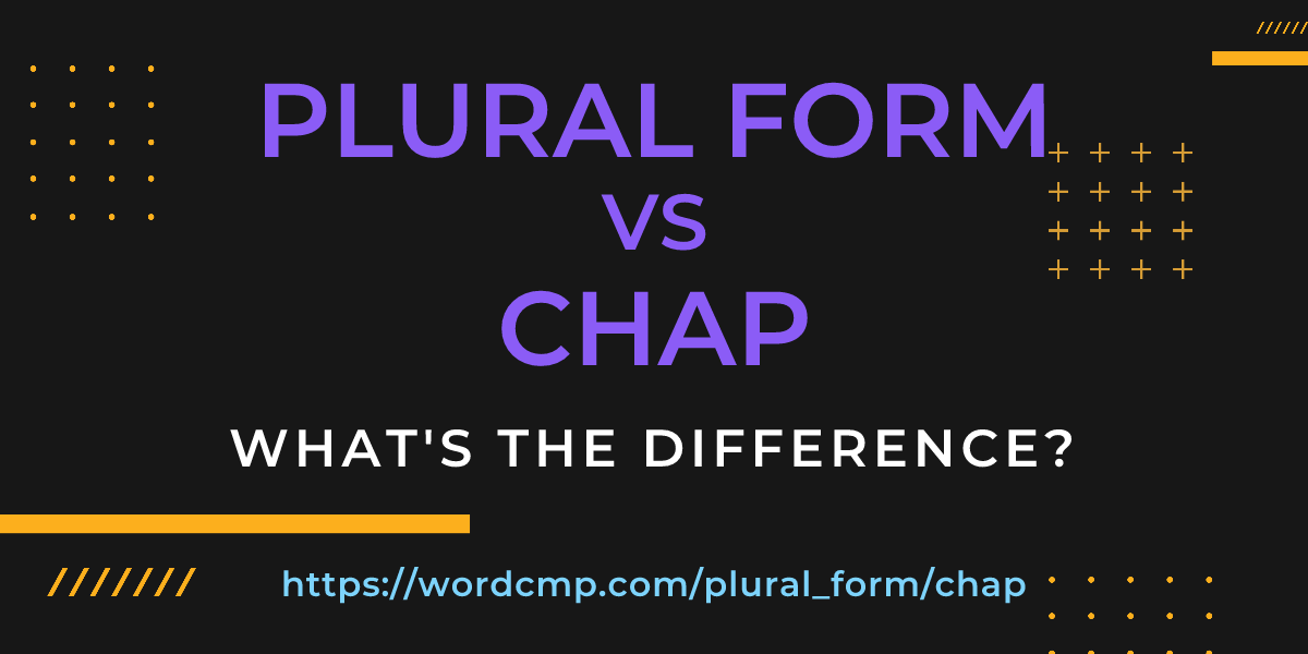 Difference between plural form and chap