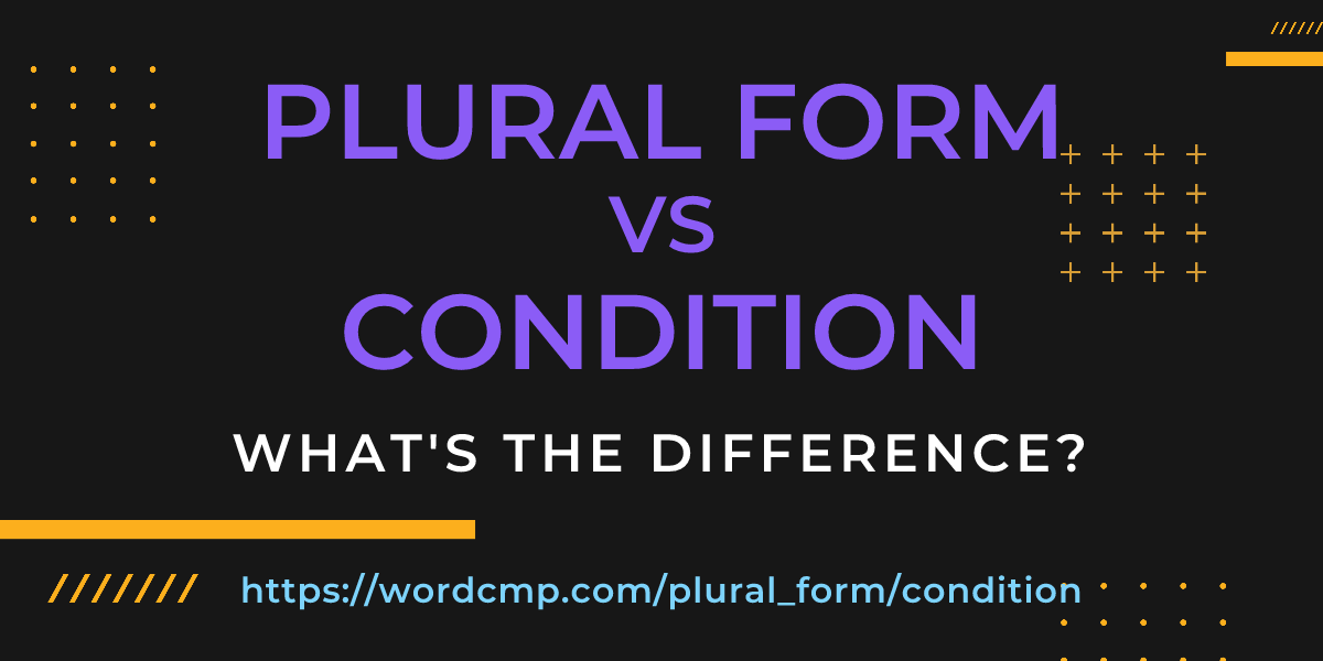 Difference between plural form and condition
