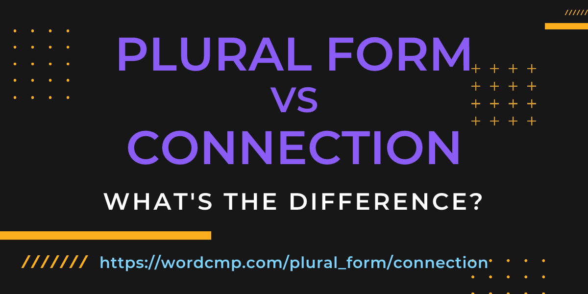 Difference between plural form and connection