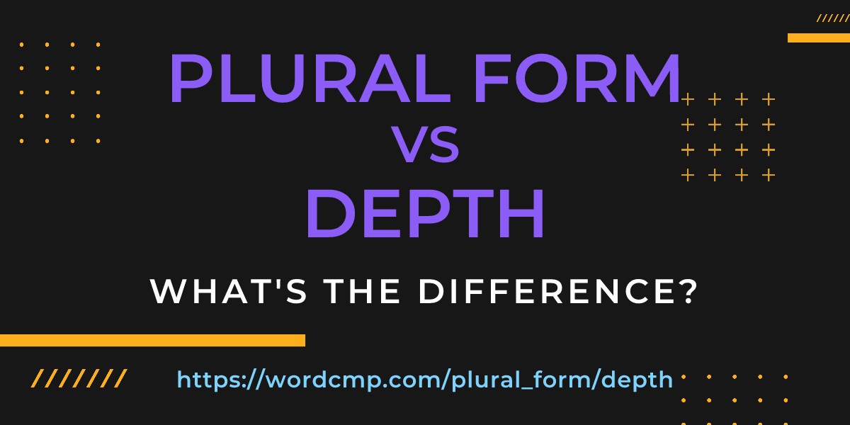 Difference between plural form and depth