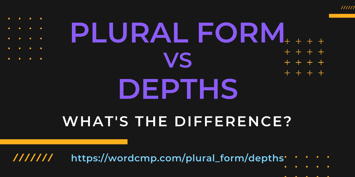 Difference between plural form and depths