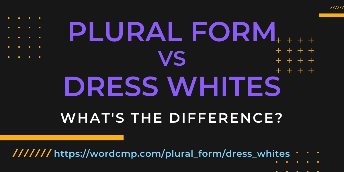 Difference between plural form and dress whites