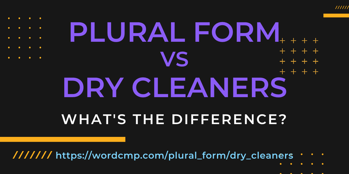 Difference between plural form and dry cleaners