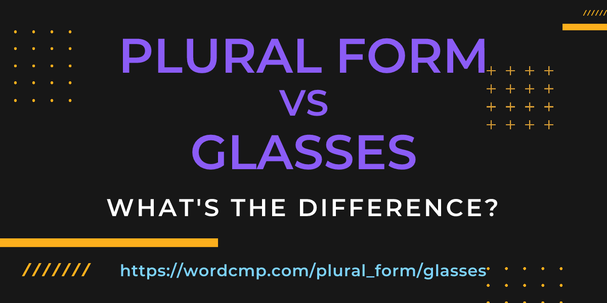 Difference between plural form and glasses