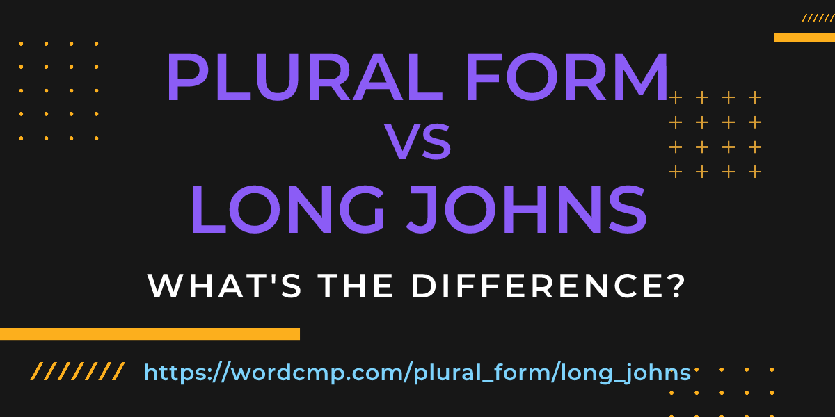 Difference between plural form and long johns