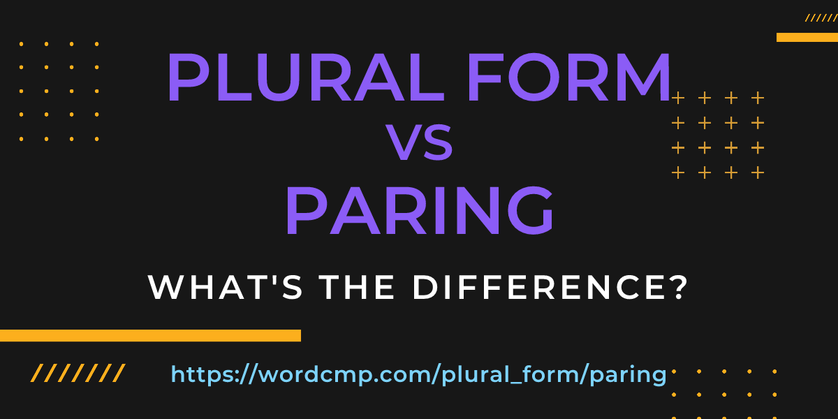 Difference between plural form and paring