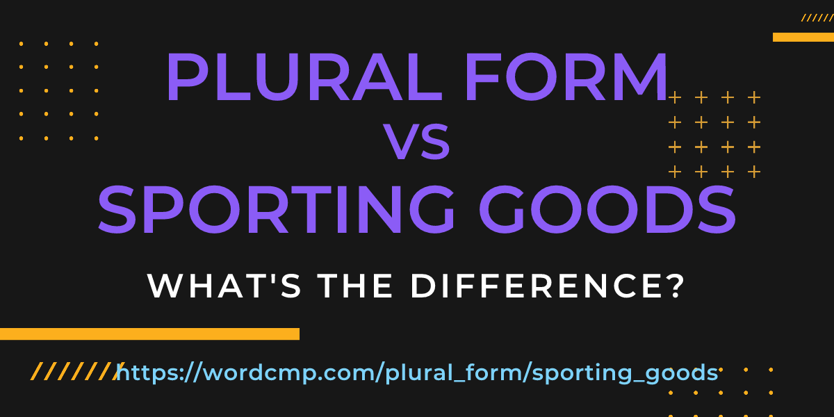 Difference between plural form and sporting goods
