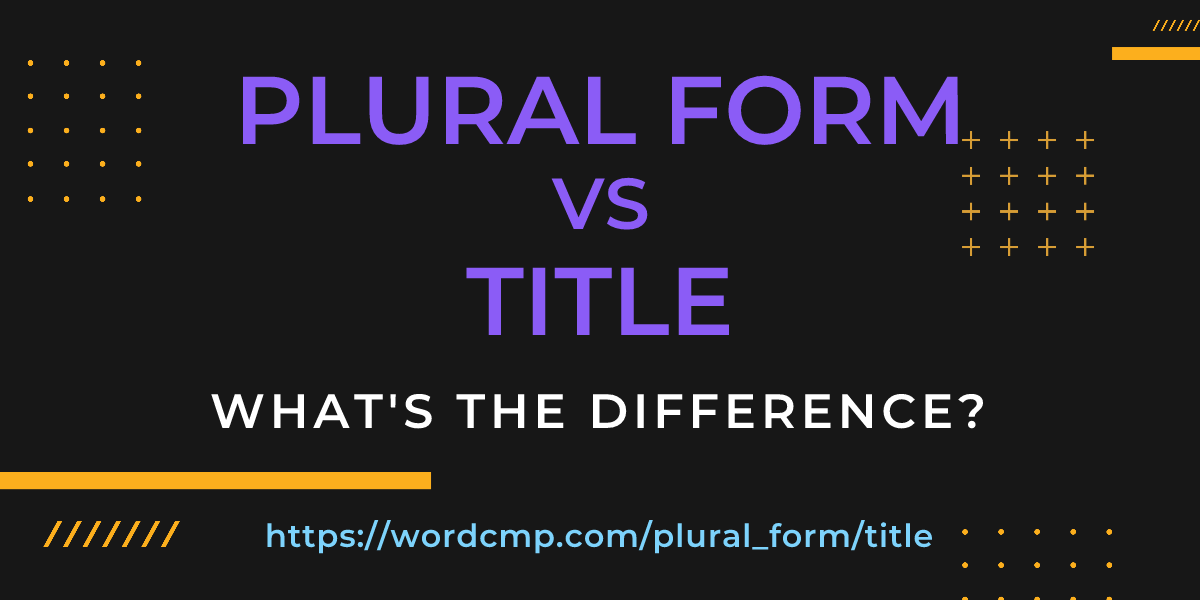 Difference between plural form and title