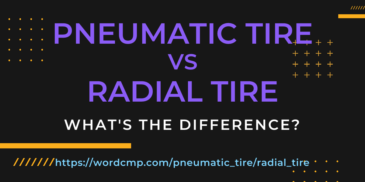 Difference between pneumatic tire and radial tire