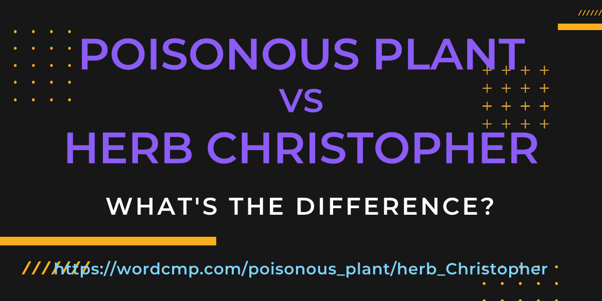 Difference between poisonous plant and herb Christopher