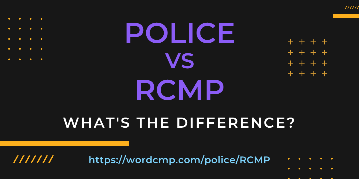 Difference between police and RCMP