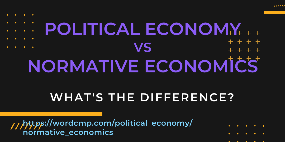 Difference between political economy and normative economics