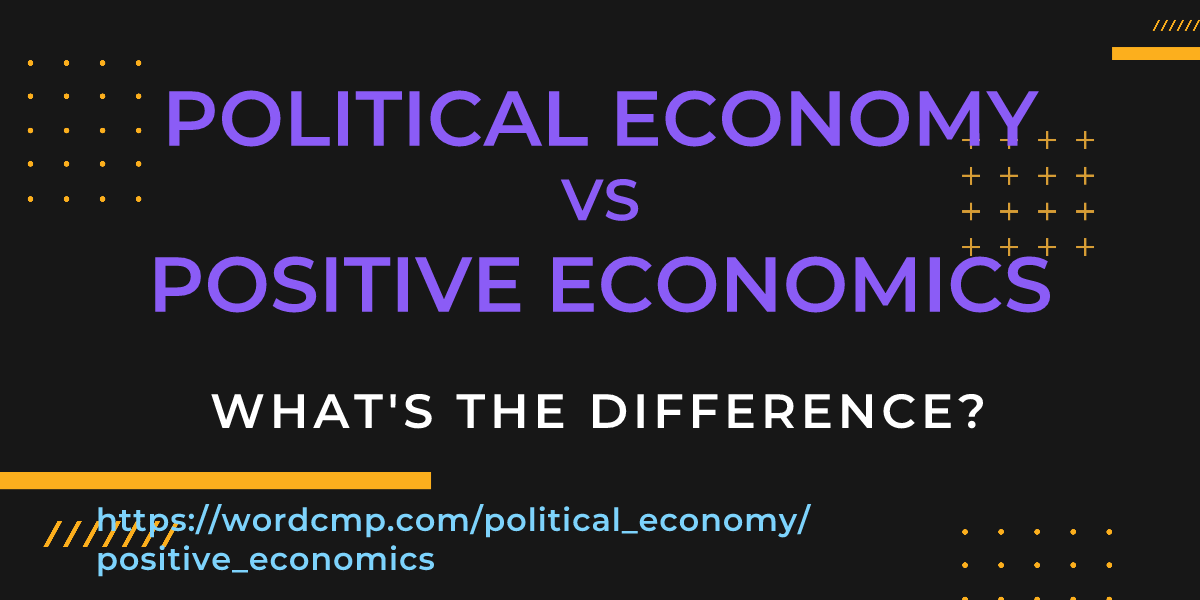 Difference between political economy and positive economics