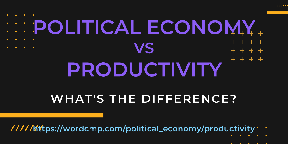 Difference between political economy and productivity