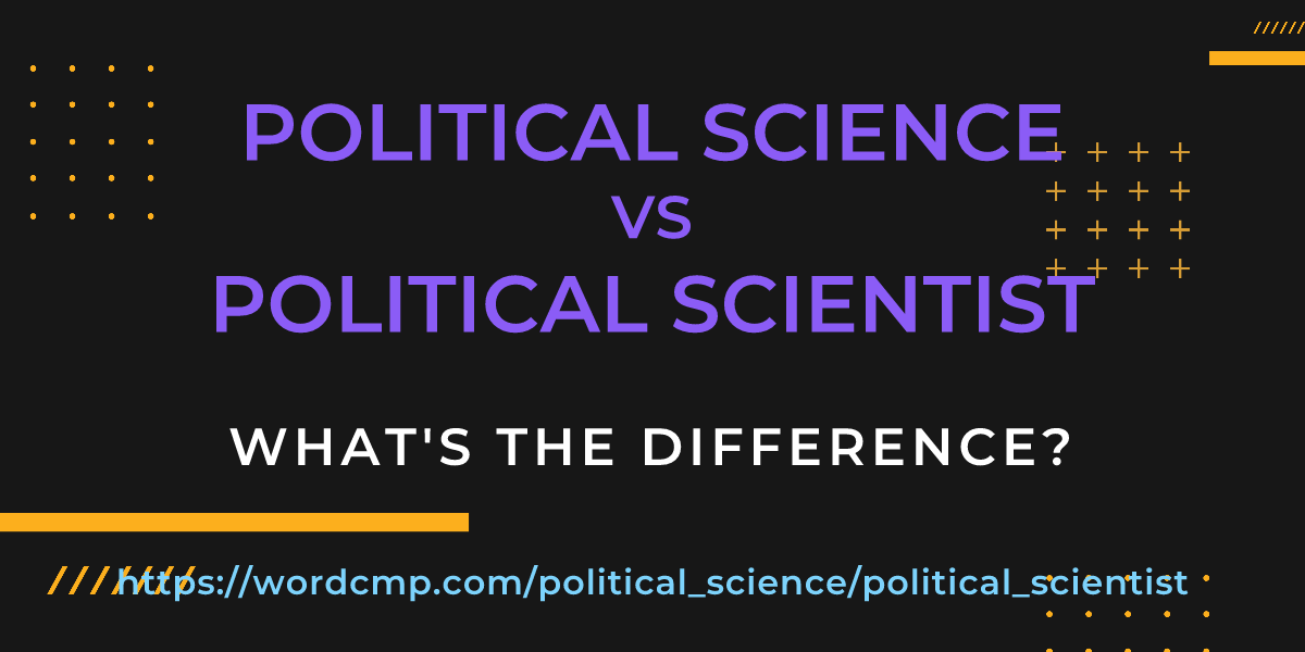 Difference between political science and political scientist