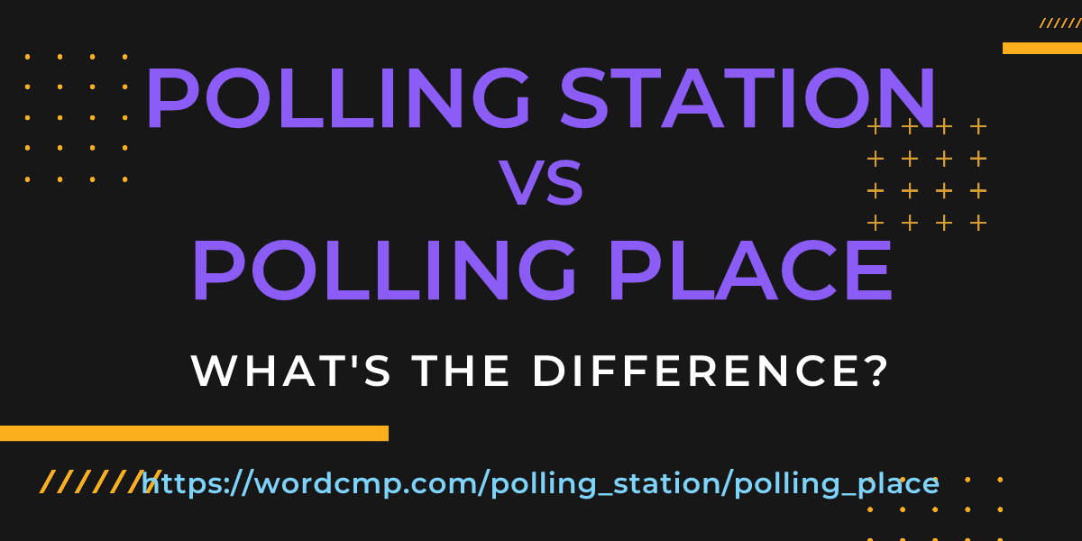 Difference between polling station and polling place