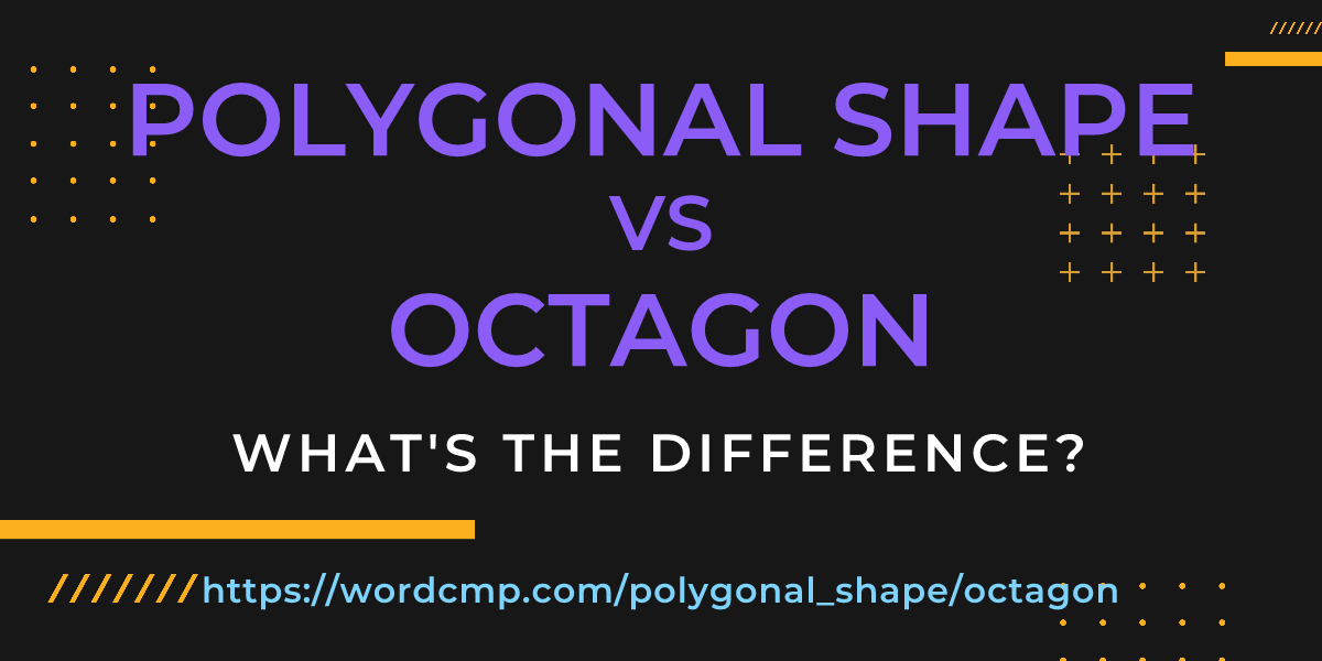 Difference between polygonal shape and octagon