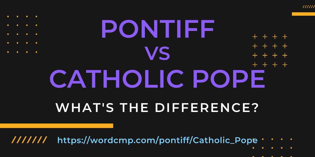 Difference between pontiff and Catholic Pope