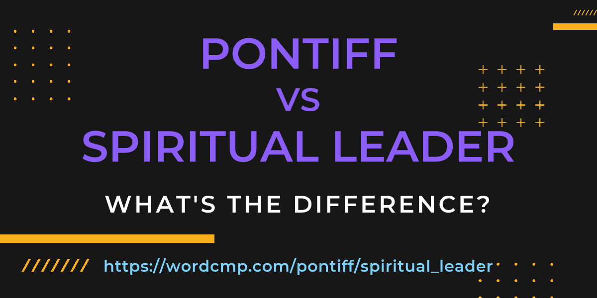 Difference between pontiff and spiritual leader
