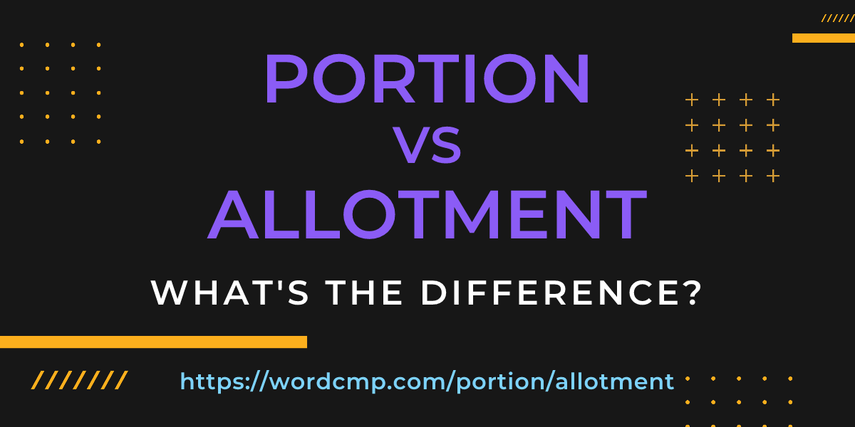 Difference between portion and allotment