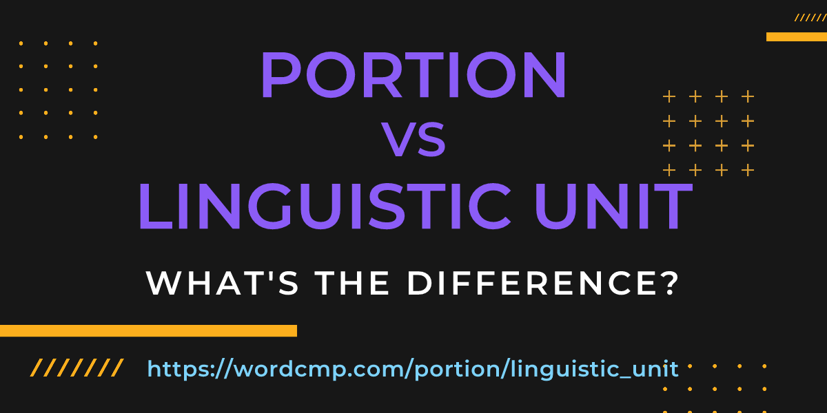 Difference between portion and linguistic unit
