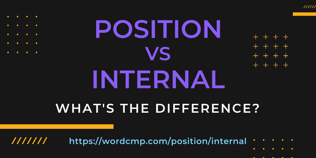 Difference between position and internal
