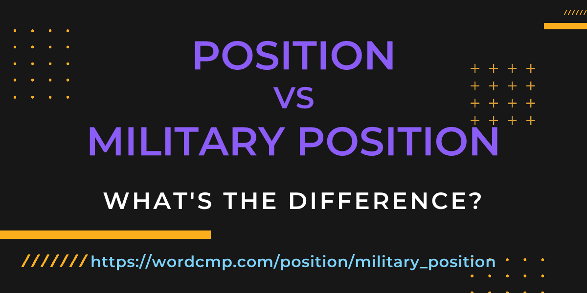 Difference between position and military position
