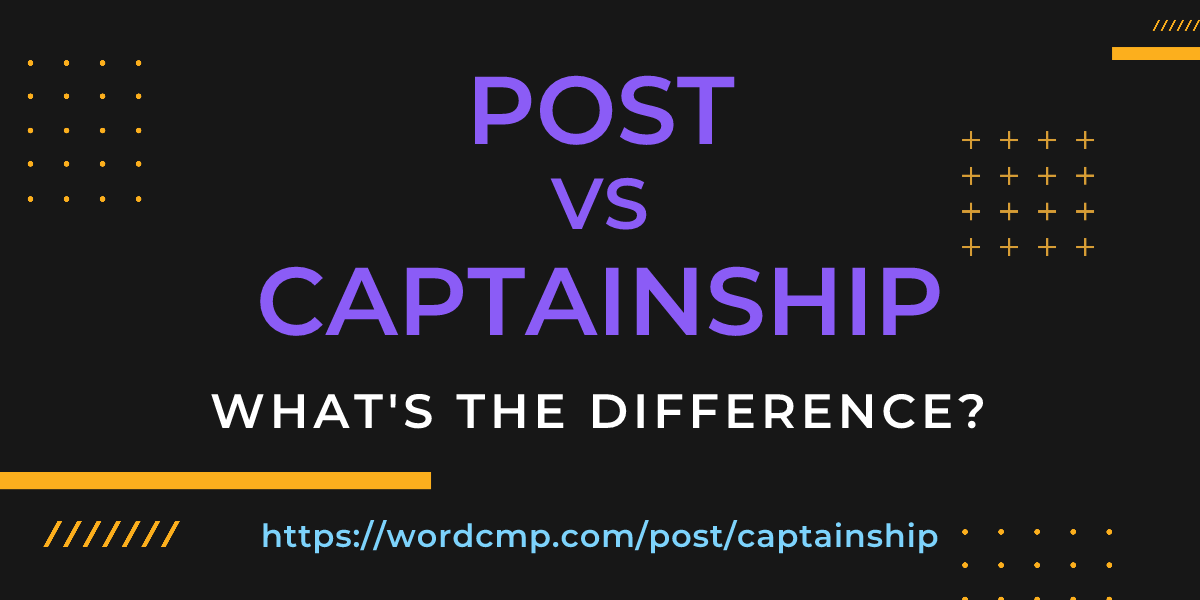 Difference between post and captainship