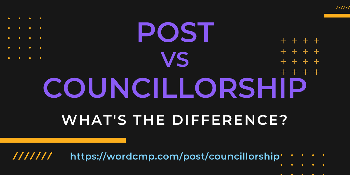 Difference between post and councillorship