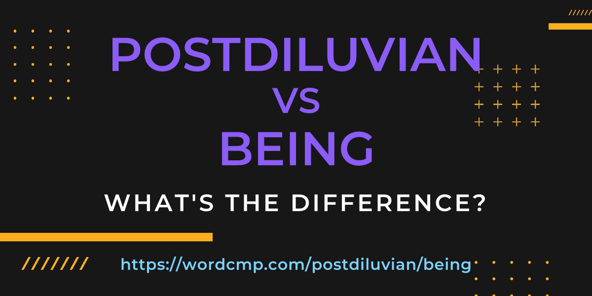 Difference between postdiluvian and being