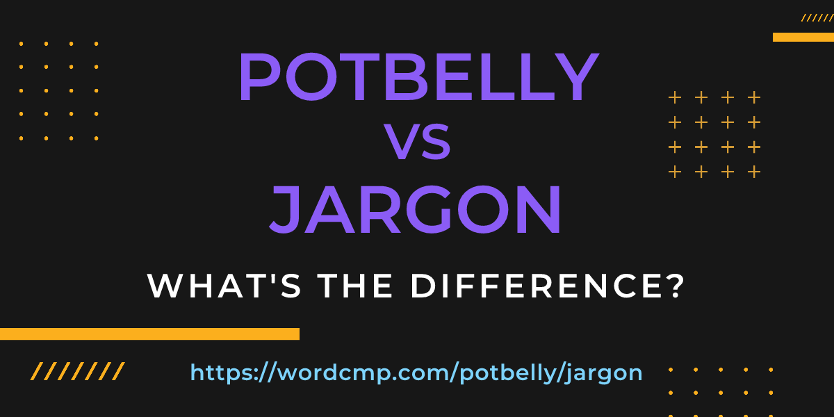 Difference between potbelly and jargon
