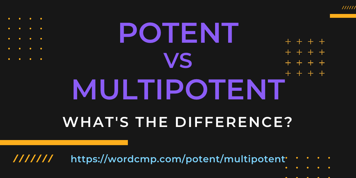 Difference between potent and multipotent