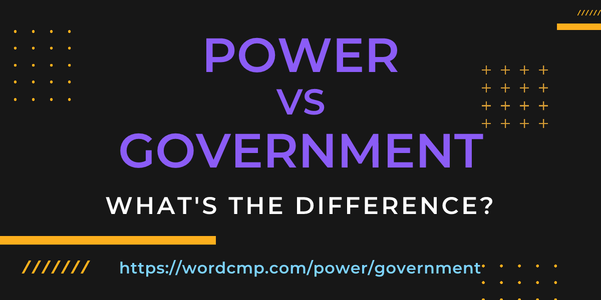 Difference between power and government